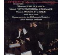 Mozart, Telemann - Mozart : Flute Concerto No 1 in G K 313, Andante in C for Flute + Orchestra K 315; Telemann Suite in A minor for Strings Flute and Continuo