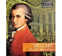 Mozart - The Classic Composers Vol. 3 - Mozart: Musical Masterpieces (UK Import)