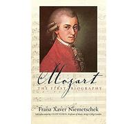 Mozart: The First Biography