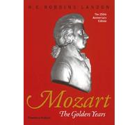 Mozart: The Golden Years 1781-1791
