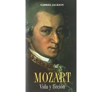 Mozart, vida y ficción (ESTUDIOS HISTORICOS Y GEOGRAFICOS)