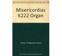 Mozart, W. Amadeus. Misecoridias Domini Kv 222(205a)/ Organo