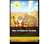 Mozes - Het vreemde volk - Hun verhaal: Mozes en het verhaal van het volk van God