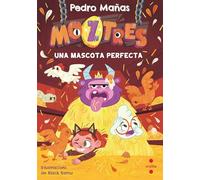 Moztres 10. Una mascota perfecta