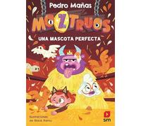 Moztruos 10: Una mascota perfecta