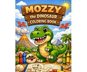 Mozzy the Dinosaur: coloring book