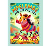 Mpelembe and Her Children: A Tale of Love, Courage, and the Power of Listening