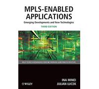 MPLS-Enabled Applications: Third Edition (Wiley Series in Communications Networking & Distributed Systems)