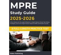 MPRE Study Guide 2025-2026: Ethics Mastery for the Legal Profession: In-Depth Review, Proven Test-Taking Strategies, and 3 Full-Length Practice for MPRE Certification Success.