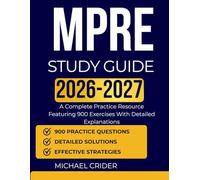 MPRE STUDY GUIDE 2026 2027: A Complete Practice Resource Featuring 900 Exercises With Detailed Explanations