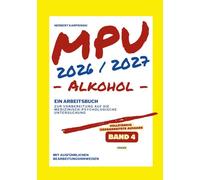 MPU 2026/2027 - Arbeitsbuch zur Vorbereitung auf die medizinisch-psychologische Untersuchung - Alkohol - Band 4: Fragen (Arbeitsbuch zur MPU Vorbereitung Alkohol 2026/2027)