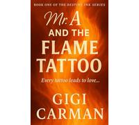 Mr A and the Flame Tattoo: Book One: Destiny Ink Series