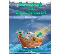 Mr. Aardvark and Aquarius, The Space Girl: Tales From Noah's Ark