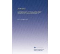 Mr Asquith: Of Remarkable Occurences, Historical Facts, Traditions, Legendary and Descriptive Ballads, &C., &C., Connected With the Counties of Newcastle-Upon-Tyne, Northumberland and Durham. V. 8