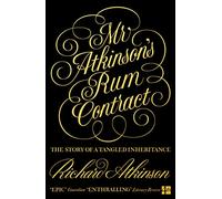 Mr Atkinson’s Rum Contract: The Story of a Tangled Inheritance