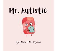 Mr. Autistic: A Funny Book About Autism, Acceptance, and Making Sense of People (Miss & Mr. Different)