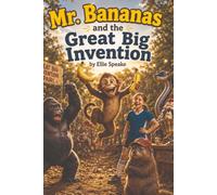 Mr. Bananas and the Great Big Invention