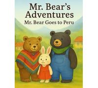 Mr. Bear's Adventures: Mr. Bear goes to Peru