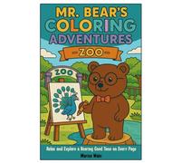 Mr. Bear's Coloring Adventures-Zoo: Relax and Explore a Roaring Good Time on Every Page