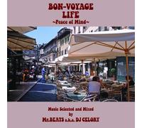 MR. BEATS A.K.A. DJ CELORY - BON VOYAGE LIFE ~Peace of Mind~