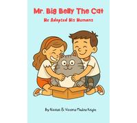 Mr. Big Belly the Cat: The Cat Who Chose His Humans