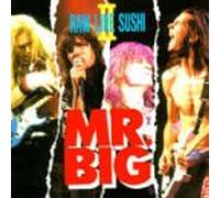 Mr Big - Raw Like Sushi II