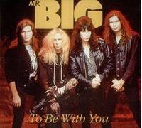 Mr Big (US) - To Be With You