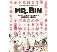 Mr. Bin. Architetture per il deposito di Scrooge McDuck (Le nuove fucine)