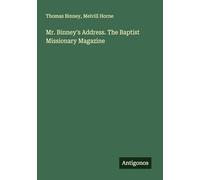 Mr. Binney's Address. The Baptist Missionary Magazine