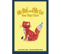 Mr. Bird and Mr. Cat: How 'Bout That!
