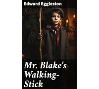 Mr. Blake's Walking-Stick: A Christmas Story for Boys and Girls