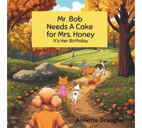 Mr. Bob Needs A Cake For Mrs. Honey: It's Her Birthday