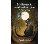Mr. Boonjie and the Moondust Quest: A Faerie Tale