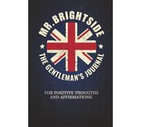 Mr. Brightside The Gentleman's Journal: Lined Notebook for Positive Thoughts and Affirmations | 6x9in 120 pages | Vintage Paper Pack Matte Soft Cover