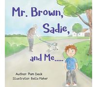 Mr. Brown, Sadie, and Me