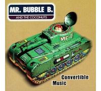 Mr. Bubble B & the Coconu - Convertible Music