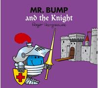 Mr. Bump and the Knight: A laugh-out-loud fairy tale inspired children's story book (Mr. Men & Little Miss Magic)
