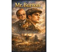 Mr. Burton: The Story of Richard Jenkins and the Teacher Who Helped Turn Him into Richard Burton