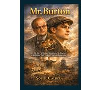 Mr. Burton: The Story of Richard Jenkins and the Teacher Who Helped Turn Him into Richard Burton