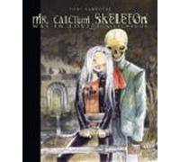 Mr. Calcium Skeleton Was In Love