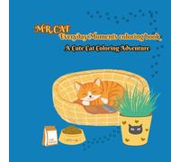 MR. CAT: Everyday Moments coloring book: A Cute Cat Coloring Adventure