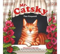 Mr. Catsky: 6 (Bilingual picture books with Ukrainian folktales from Olha Tkachenko)
