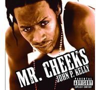 Mr.Cheeks^Mr.Cheeks - Johnp:Kelly