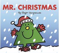 Mr. Christmas: The Perfect Christmas Stocking Filler from the Brilliantly Funny Classic Children’s Illustrated Series (Mr. Men & Little Miss Celebrations)
