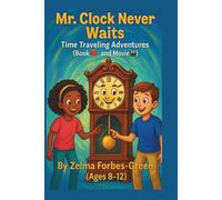 Mr. Clock Never Waits - Time Traveling Adventures