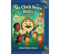 Mr. Clock Never Waits! Trivia Fun!: A Time-Ticking Trivia Adventure for Kids!