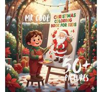 MR COOL CHRISTMAS COLORING BOOK FOR KIDS 50 + PICTURES: ENJOYMENT, FUN, RELAX, CHILL , CHRISTMAS CELEBRATION WITH ANIMALS, SANTA CLAUS, VEGETABLES, MOUNTAIN, SEA, RIVER, FISH, WHALE ETC