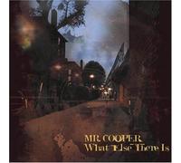 Mr Cooper - What Else There Is