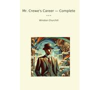 Mr. Crewe's Career - Complete (Classic Books)