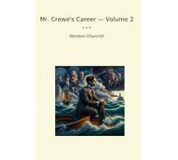 Mr. Crewe's Career - Volume 2 (Classic Books)
